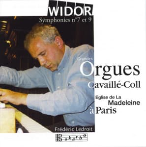 Widor: Organ Symphonies Nos. 7 & 9 - Charles-Marie Widor