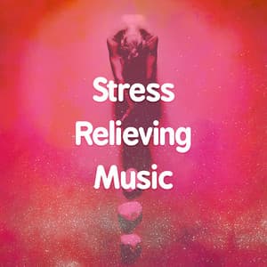 Stress Relieving Music - Stress Relief