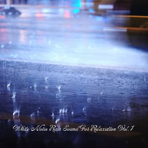 White Noise Rain Sound For Relaxation Vol. 1 - Streams & Mist