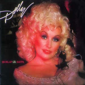 Burlap & Satin - Dolly Parton