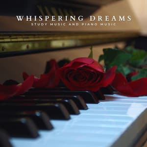 Whispering Dreams: Instrumental Piano Music - Study Music And Piano Music
