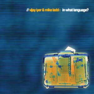 In What Language? - Vijay Iyer