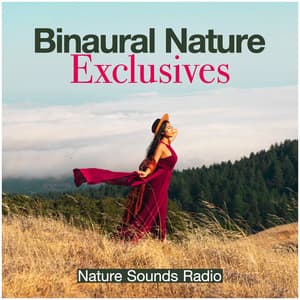 Binaural Nature Exclusives - Nature Sounds Radio