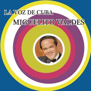 La Voz de Cuba - Miguelito Valdés - Miguelito Valdés
