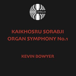 Kaikhosru Sorabji: Organ Symphony No. 1 - Kaikhosru Sorabji