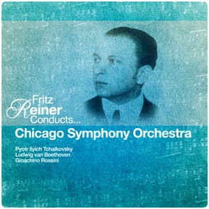 Fritz Reiner Conducts... Chicago Symphony Orchestra - Chicago Symphony Orchestra