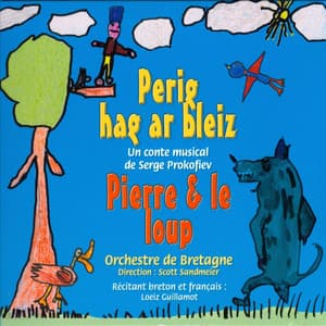 Serge Prokofiev: Pierre Et Le Loup, Perig Hag Bleiz - Orchestre de Bretagne