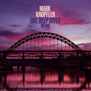 One Deep River - Mark Knopfler