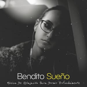 Bendito Sueño - Música De Relajación Para Dormir Profundamente