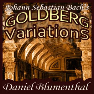Johann Sebastian Bach - 30 Goldberg Variations - Daniel Blumenthal