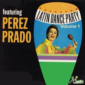 Latin Dance Party Vol.1 - Pérez Prado