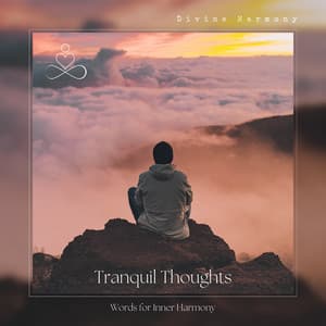 Tranquil Thoughts: Words for Inner Harmony - Divine Harmony