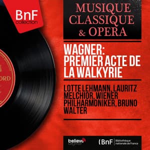 Wagner: Premier acte de La Walkyrie - Richard Wagner