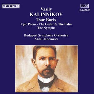 Kalinnikov: Tsar Boris / Epic Poem / The Nymphs - Vasily Kalinnikov