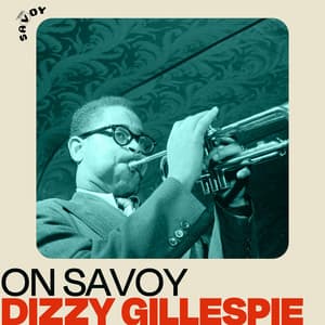 On Savoy: Dizzy Gillespie - Dizzy Gillespie