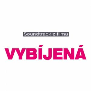 Soundtrack Z Filmu Vybíjená - Kateřina Podholová