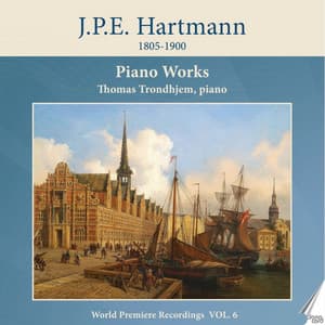 J. P. E. Hartmann: Piano Works, Vol. 6 - Johann Peter Emilius Hartmann