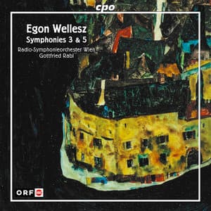Wellesz: Symphonies Nos. 3 & 5 - Egon Wellesz