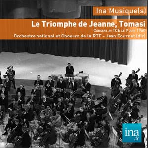 Le Triomphe de Jeanne, Henri Tomasi , Orchestre national et Choeurs de la RTF - Jean Fournet - Henri Tomasi
