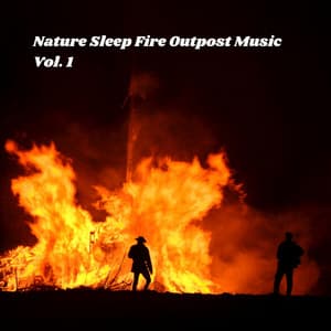 Nature Sleep Fire Outpost Music Vol. 1 - Sleeping Music For Dogs