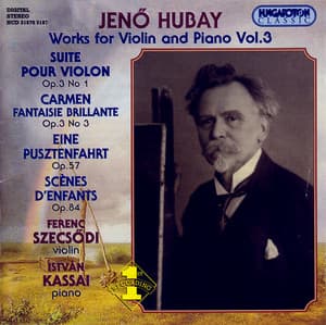 Hubay: Works for Violin and Piano, Vol. 3 - Jenő Hubay