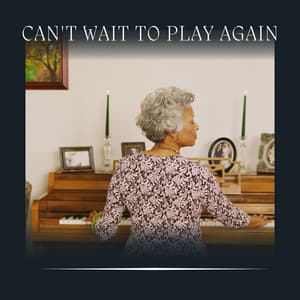 Can't Wait to Play Again - Quiet Piano