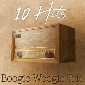 10 Hits of Boogie Woogie Trio - Boogie Woogie Trio
