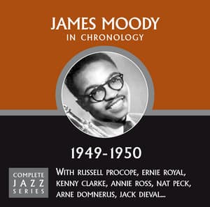 Complete Jazz Series 1949 - 1950 - James Moody