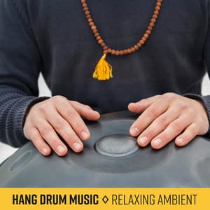 Hang Drum Music - Relaxing Ambient for Meditation Yoga and Relax - Relaxing Music Master