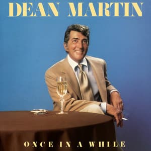 Once in a While - Dean Martin
