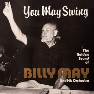 You May Swing - Billy May and His Orchestra - Billy May Orchestra