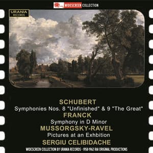 Schubert: Symphonies Nos. 8 & 9 - Mussorgsky: Pictures at an Exhibition - Franck: Symphony in D Minor - Sergiu Celibidache