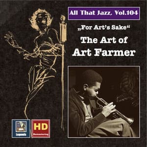 All That Jazz, Vol. 104: For Art's Sake – The Art of Art Farmer - Art Farmer