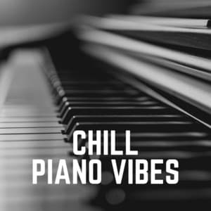 Chill Piano Vibes - Piano Piano
