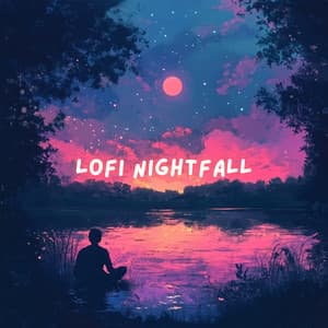 LOFI Nightfall - Dreamy Chill Beats for Relaxation and Serene Meditation - Lo-Fi Serenity