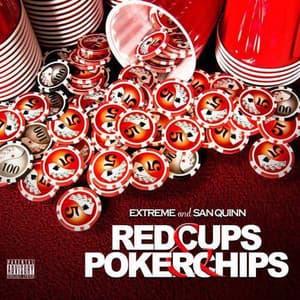 Red Cups & Poker Chips - Extreme the MuhFugga