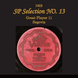 NKB SP Selection No. 13, Great Player 11 Segovia - Andrés Segovia