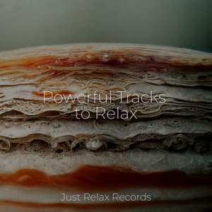 Powerful Tracks to Relax - Lounge relax