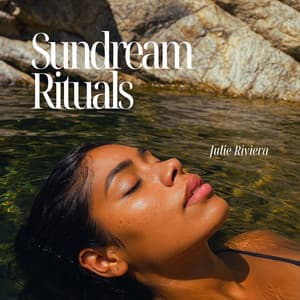 Sundream Rituals - Julie Riviera