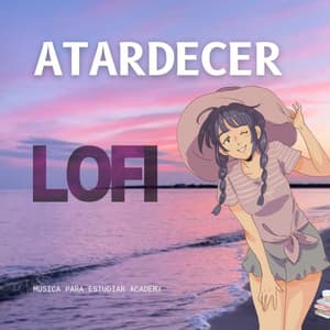 Atardecer LoFi - Musica Para Estudiar Academy