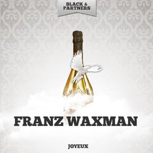 Joyeux - Franz Waxman