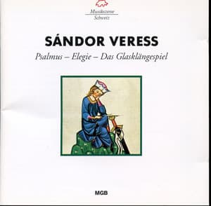 Sándor Veress: Psalmus, Elegie & Das Glasklängespiel - Sándor Veress