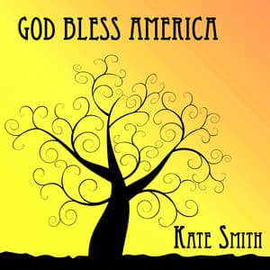 Kate Smith, God Bless America - Kate Smith