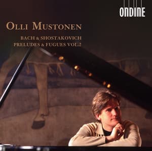 Bach, J.S. / Shostakovich: Preludes and Fugues, Vol. 2 - Olli Mustonen