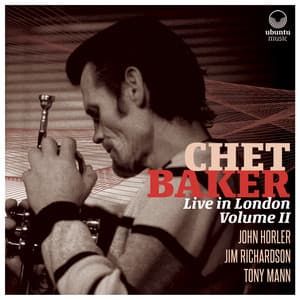 Chet Baker Live in London Volume II - Chet Baker