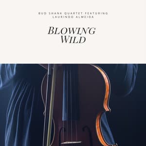 Blowing Wild - Bud Shank Quartet