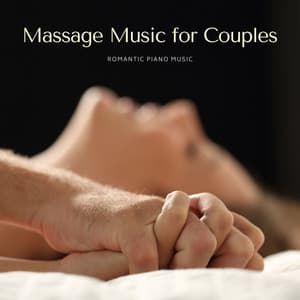 Massage Music for Couples: Romantic Piano Music - Audrey Massage
