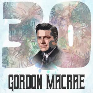 30 Hits of Gordon MacRae - Gordon MacRae