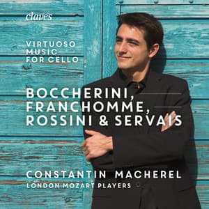 Boccherini, Franchomme Rossini & Servais: Virtuoso Music for Cello and Strings - Constantin Macherel