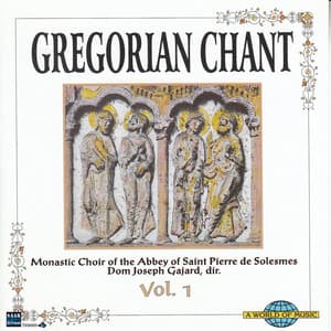 GREGORIAN CHANT VOL.1 - Chœur des Moines de l'Abbaye Saint-Pierre de Solesmes